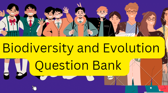 বায়োডাইভারসিটি এবং বিবর্তন প্রশ্নব্যাংক ও সাজেশন / Biodiversity and Evolution Question Bank and suggestion / Botany 4th Year Honours
